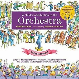 A Child's Introduction to the Orchestra (Revised and Updated): Listen to 37 Selections While You Learn about the Instruments, the Music, and the Compo imagine
