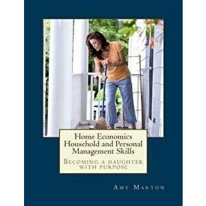 Home Economics: Household and Personal Management Skills, Paperback - Amy Maryon imagine