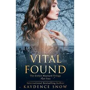 Vital Found, Paperback - Kaydence Snow imagine