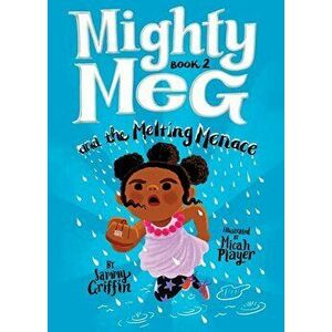 Mighty Meg and the Melting Menace, Hardcover - Sammy Griffin imagine