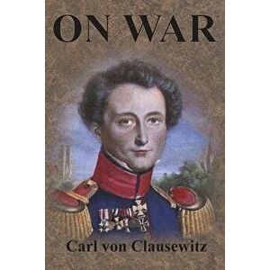 On War, Paperback - Carl Von Clausewitz imagine