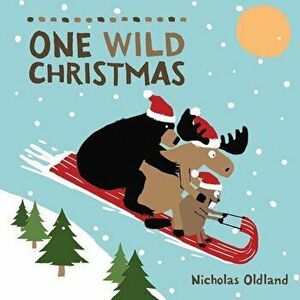 One Wild Christmas, Hardcover - Nicholas Oldland imagine