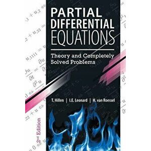 Partial Differential Equations: Theory and Completely Solved Problems, Paperback - T. Hillen imagine