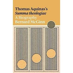 Thomas Aquinas's Summa Theologiae: A Biography, Paperback - Bernard McGinn imagine