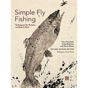 Simple Fly Fishing (Revised Second Edition), Paperback - Yvon Chouinard imagine