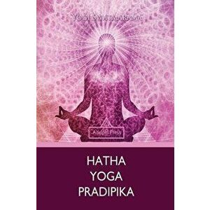 Hatha Yoga Pradipika, Paperback - Yogi Swatmarama imagine