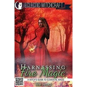 Harnessing Fire Magic (a Witch's Guide to Elemental Magic) - VIIVI James imagine