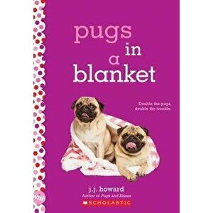 Pugs in a Blanket, Paperback - J. J. Howard imagine