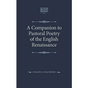 A Companion to Pastoral Poetry of the English Renaissance - Sukanta Chaudhuri imagine