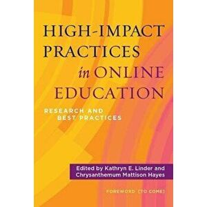 High-Impact Practices in Online Education: Research and Best Practices, Paperback - Kathryn E. Linder imagine