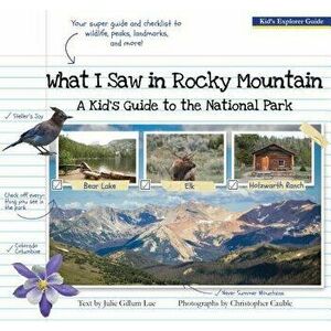 What I Saw in Rocky Mountain: A Kids Guide to the National Park, Paperback - Julie Gillum Lue imagine