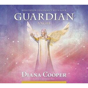 Meditation to Connect with Your Guardian Angel - Diana Cooper imagine
