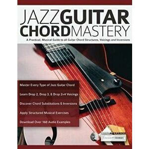 Jazz Guitar Chord Mastery, Paperback - Joseph Alexander imagine