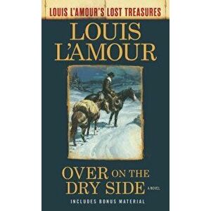 Over on the Dry Side (Louis l'Amour's Lost Treasures), Paperback - Louis L'Amour imagine