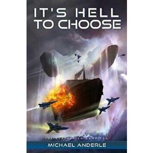 It's Hell to Choose, Paperback - Michael Anderle imagine