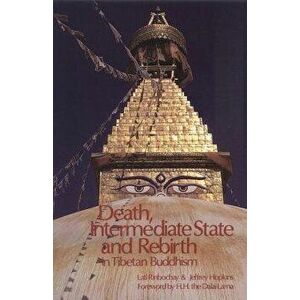 Death, Intermediate State, and Rebirth in Tibetan Buddhism, Paperback - Lati Rinbochay imagine