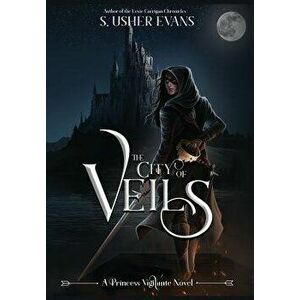 The City of Veils, Hardcover - S. Usher Evans imagine