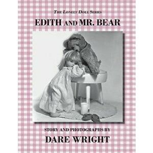 Edith and Mr. Bear, Paperback - Dare Wright imagine