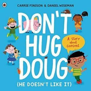 Don't Hug Doug (He Doesn't Like It) - Carrie Finison imagine