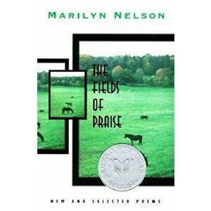 Fields of Praise: New and Selected Poems - Marilyn Nelson imagine