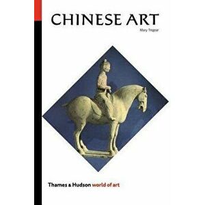 Chinese Art (Revised), Paperback - Mary Tregear imagine