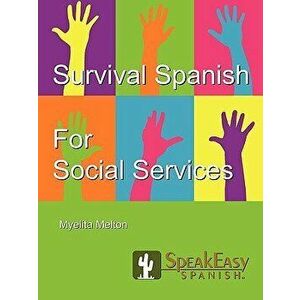Survival Spanish for Social Services, Paperback - Myelita Melton imagine