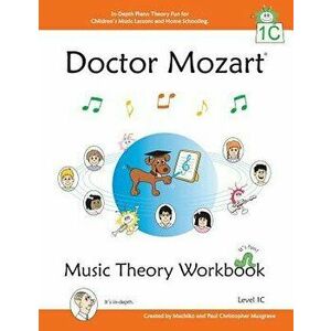 Doctor Mozart Music Theory Workbook Level 1c: In-Depth Piano Theory Fun for Children's Music Lessons and Homeschooling - For Beginners Learning a Musi imagine