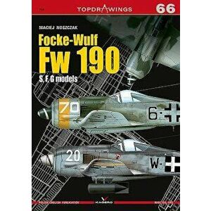 Focke-Wulf Fw 190: S, F, G Models, Paperback - Maciej Noszczak imagine