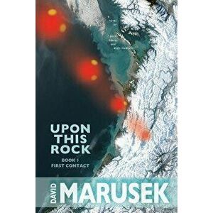 Upon This Rock: Book 1--First Contact, Paperback - David Marusek imagine
