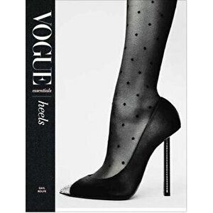 Vogue Essentials Heels, Hardcover - Gail Rolfe imagine