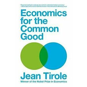 Economics for the Common Good, Paperback - Jean Tirole imagine