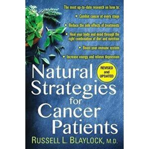 Natural Strategies for Cancer Patients, Paperback - Russell L. Blaylock imagine