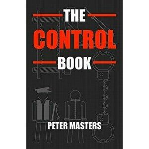 The Control Book, Paperback - Peter Masters imagine