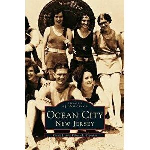 Ocean City New Jersey, Hardcover - Frank J. Esposito imagine
