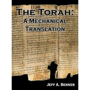 The Torah: A Mechanical Translation, Hardcover - Jeff A. Benner imagine
