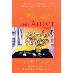 Passion and Affect, Paperback - Laurie Colwin imagine