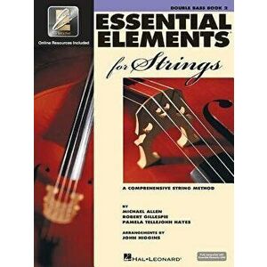 Essential Elements for Strings - Book 2 with Eei: Double Bass, Paperback - Robert Gillespie imagine