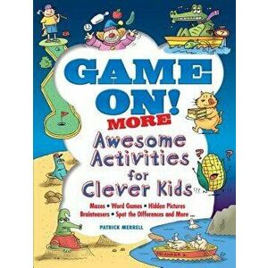 Game On! More Awesome Activities for Clever Kids, Paperback - Patrick Merrell imagine