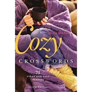 The New York Times Cozy Crosswords: 75 Light and Easy Puzzles, Paperback - New York Times imagine