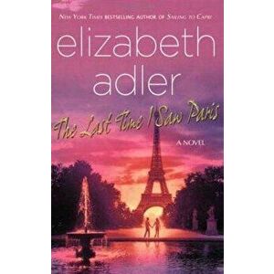 The Last Time I Saw Paris, Paperback - Elizabeth Adler imagine