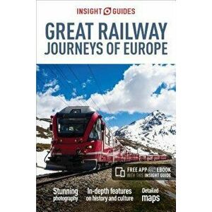 Insight Guides Great Railway Journeys of Europe (Travel Guide with Free Ebook), Paperback - Insight Guides imagine