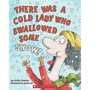 There Was a Cold Lady Who Swallowed Some Snow! [With CD] - Lucille Colandro imagine