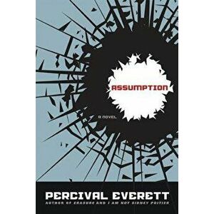 Assumption, Paperback - Percival Everett imagine