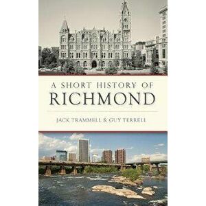 A Short History of Richmond, Hardcover - Jack Trammell imagine
