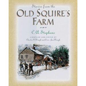Stories from the Old Squire's Farm, Paperback - C. Stephens imagine