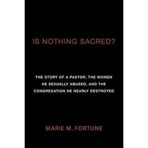 Is Nothing Sacred?, Paperback - Marie M. Fortune imagine