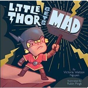 Little Thor Gets Mad - Victoria Watson Nguyen imagine