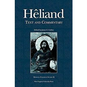 Heliand: Text and Commentary, Paperback - James E. Cathey imagine