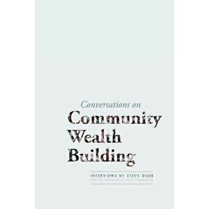Conversations on Community Wealth Building, Paperback - Steve Dubb imagine