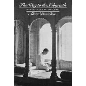 Way to the Labyrinth, Paperback - Alain Danielou imagine